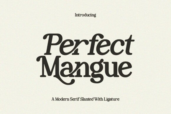 Discovering Perfect Mangue: A Serif Font for Modern Elegance